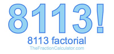 8113 Factorial