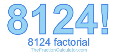 8124 Factorial