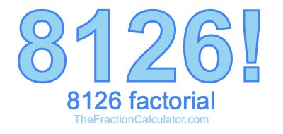8126 Factorial