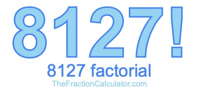 8127 Factorial