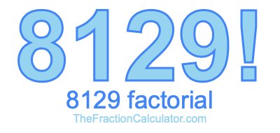 8129 Factorial