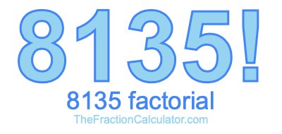8135 Factorial