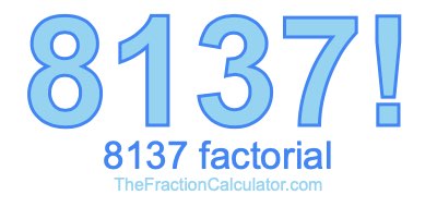 8137 Factorial