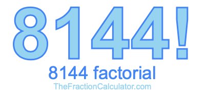 8144 Factorial