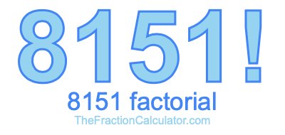 8151 Factorial
