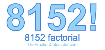 8152 Factorial