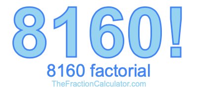 8160 Factorial