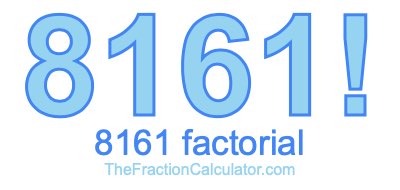8161 Factorial