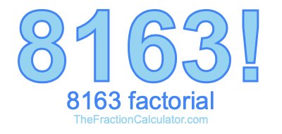 8163 Factorial