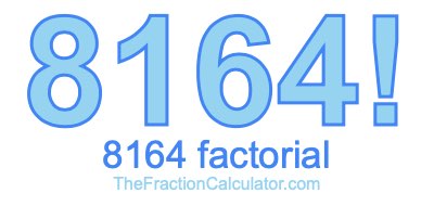 8164 Factorial