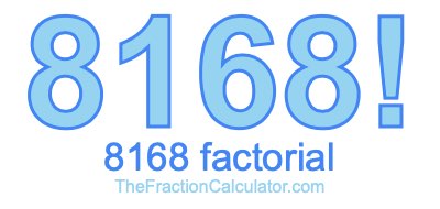 8168 Factorial