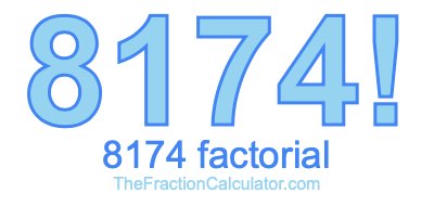 8174 Factorial