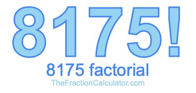 8175 Factorial