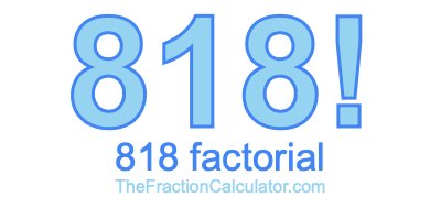 818 Factorial