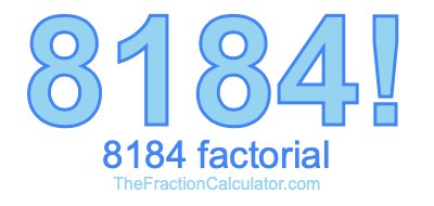 8184 Factorial