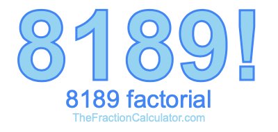 8189 Factorial