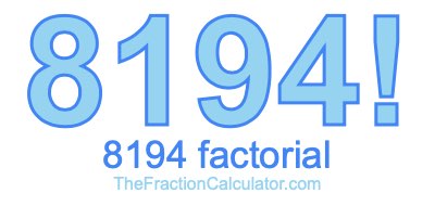 8194 Factorial