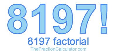 8197 Factorial