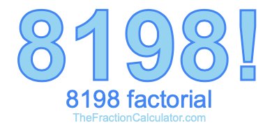 8198 Factorial