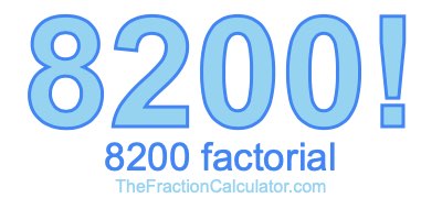 8200 Factorial