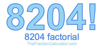 8204 Factorial