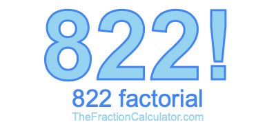 Factorial of 822 822 Factorial
