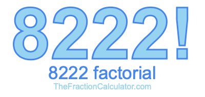 8222 Factorial