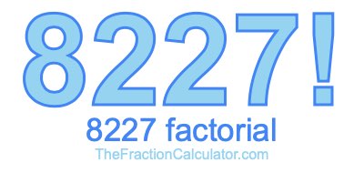 8227 Factorial