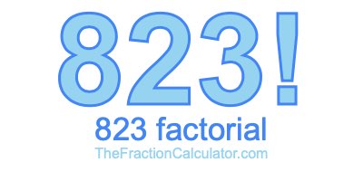 Factorial of 823 823 Factorial