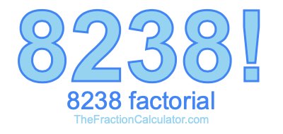 8238 Factorial