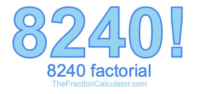Factorial of 8240 8240 Factorial