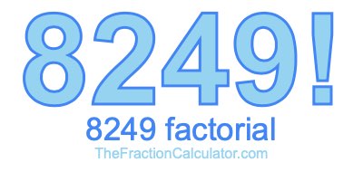 8249 Factorial