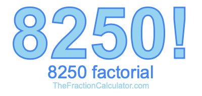 8250 Factorial