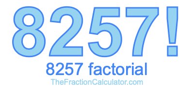8257 Factorial