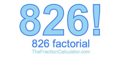Factorial of 826 826 Factorial