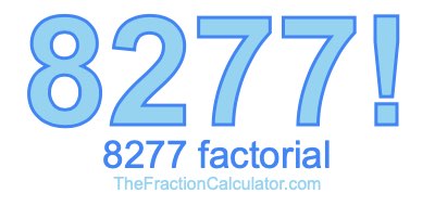 Factorial of 8277 8277 Factorial
