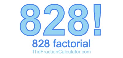 Factorial of 828 828 Factorial
