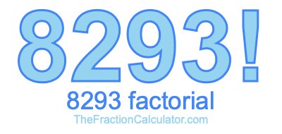 8293 Factorial