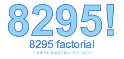 Factorial of 8295 8295 Factorial
