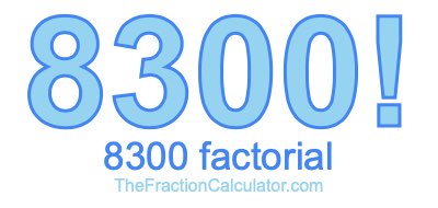 8300 Factorial