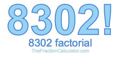 8302 Factorial