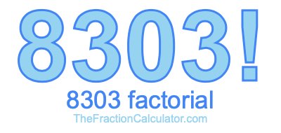 8303 Factorial