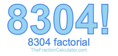 Factorial of 8304 8304 Factorial