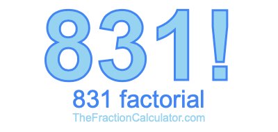 Factorial of 831 831 Factorial