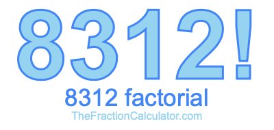 Factorial of 8312 8312 Factorial