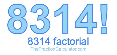 8314 Factorial