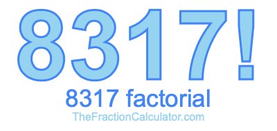 Factorial of 8317 8317 Factorial