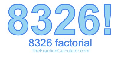 Factorial of 8326 8326 Factorial