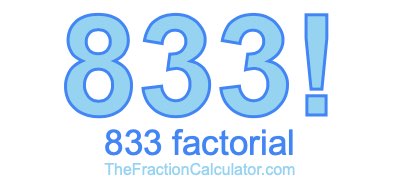 Factorial of 833 833 Factorial