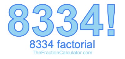 8334 Factorial